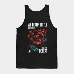 We learn little from victory much from defeat Tank Top